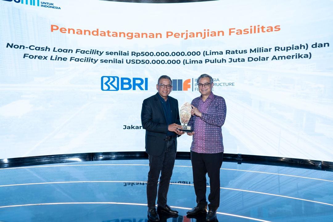 Dukung Infrastruktur Tanah Air, BRI Beri Kredit Rp500 Miliar Ke IIF